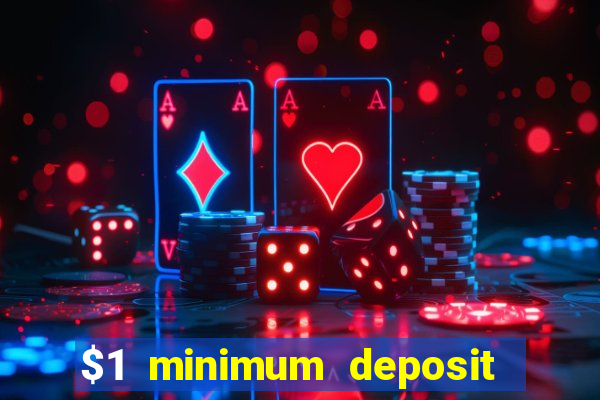 $1 minimum deposit casino canada