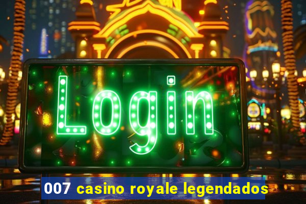 007 casino royale legendados