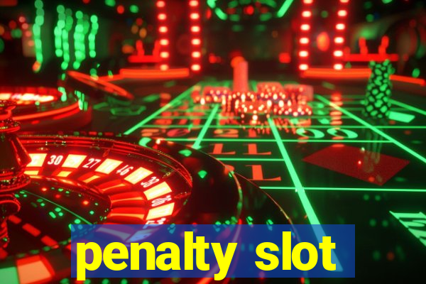 penalty slot