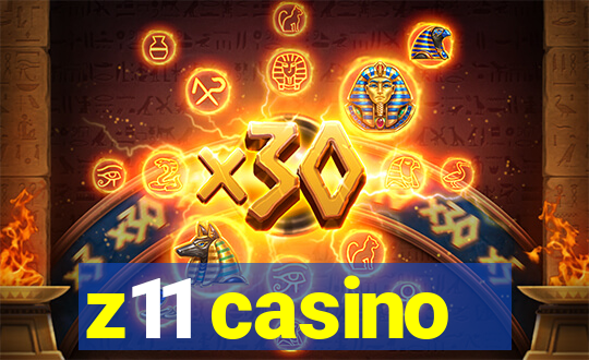 z11 casino