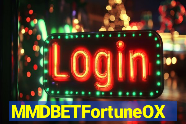 MMDBETFortuneOX