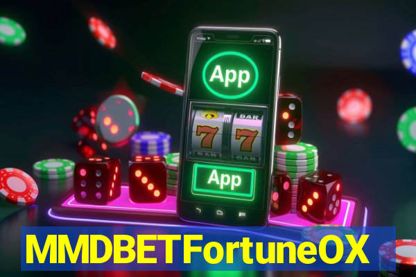 MMDBETFortuneOX