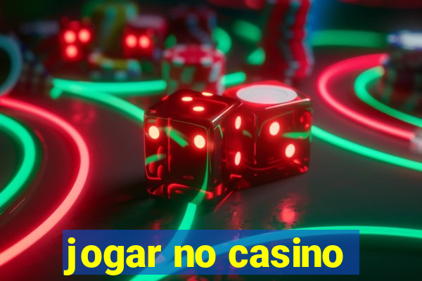 jogar no casino