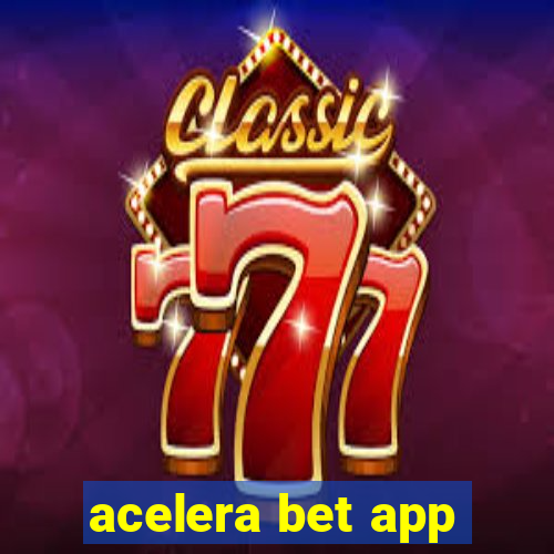 acelera bet app