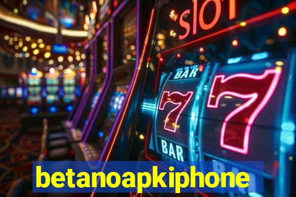 betanoapkiphone