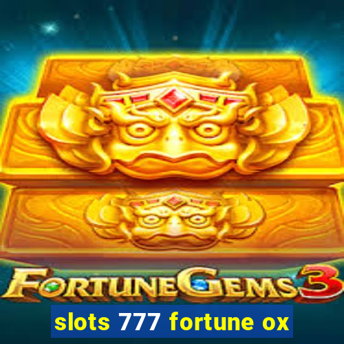 slots 777 fortune ox