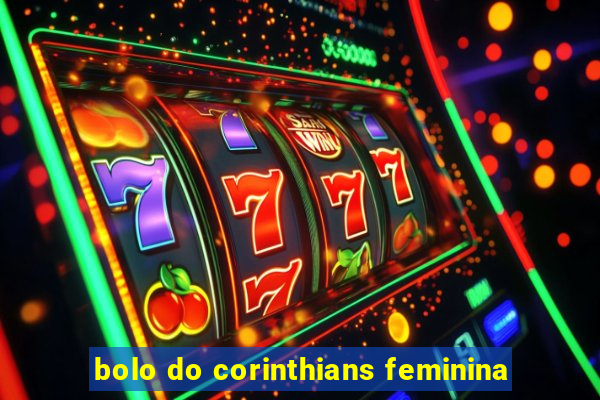 bolo do corinthians feminina