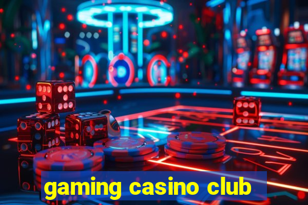 gaming casino club