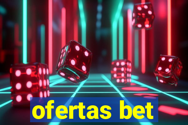 ofertas bet