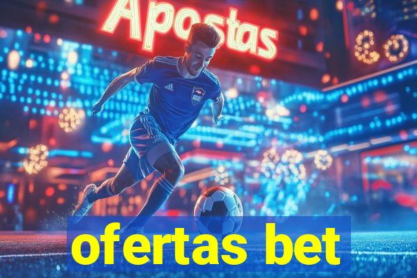 ofertas bet