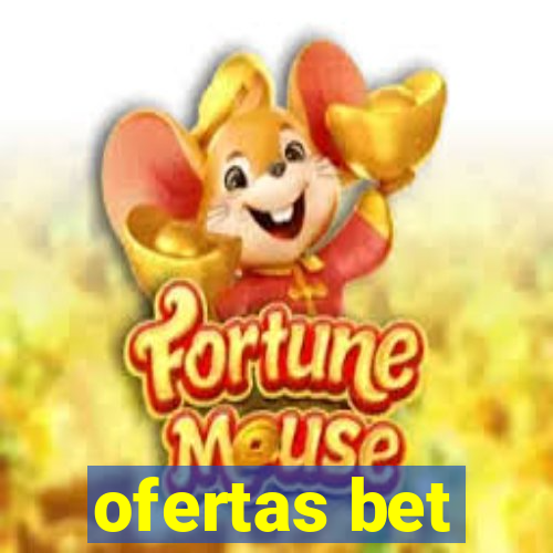 ofertas bet