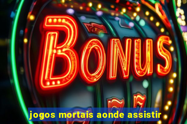 jogos mortais aonde assistir