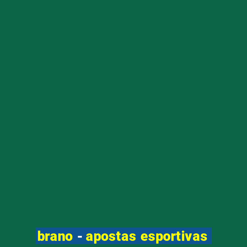 brano - apostas esportivas