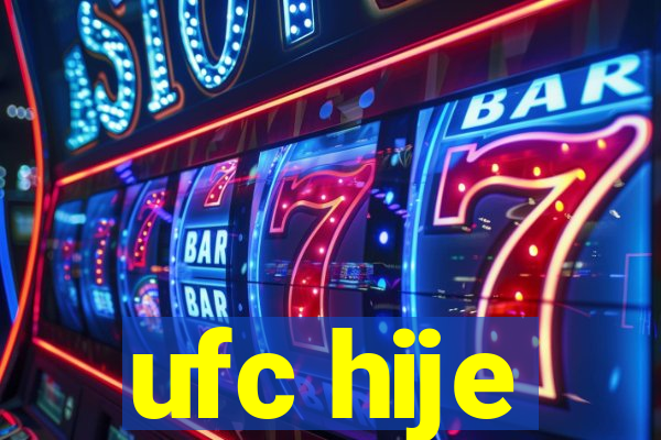 ufc hije