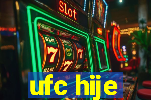 ufc hije