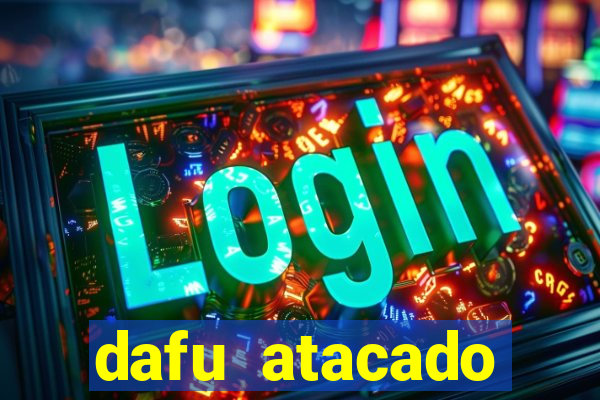 dafu atacado reclame aqui