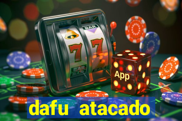 dafu atacado reclame aqui