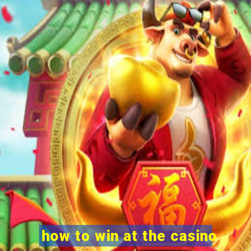 how to win at the casino