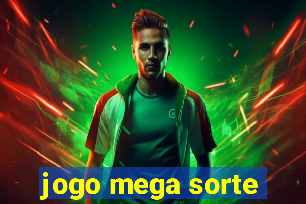 jogo mega sorte