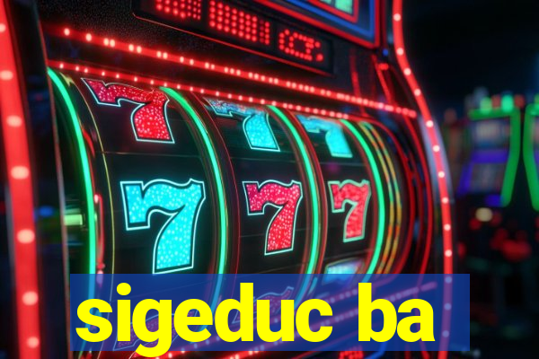 sigeduc ba