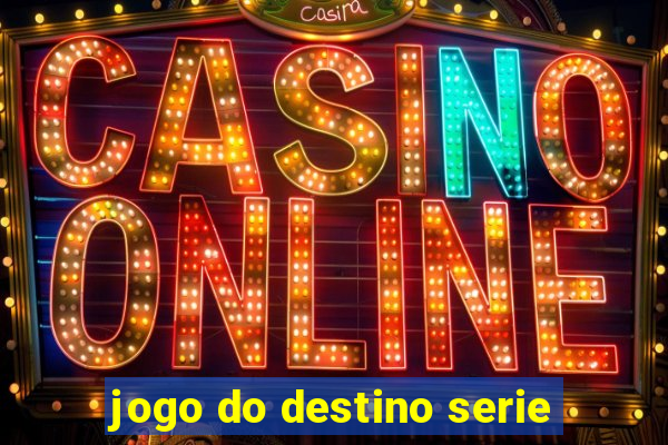 jogo do destino serie