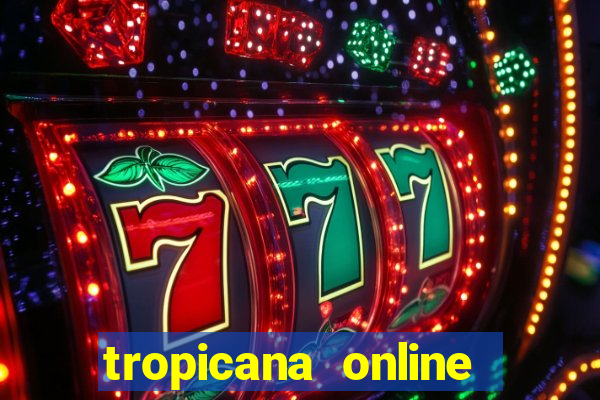 tropicana online casino nj