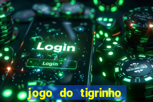 jogo do tigrinho como sacar