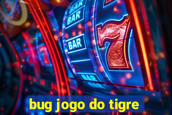 bug jogo do tigre