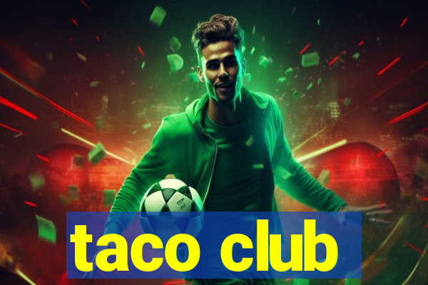 taco club