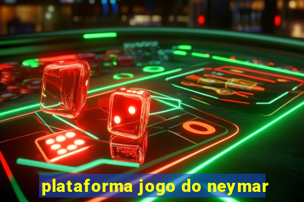 plataforma jogo do neymar