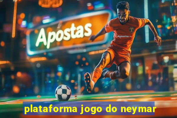 plataforma jogo do neymar