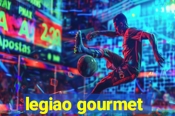 legiao gourmet