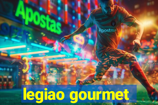 legiao gourmet