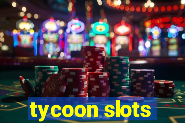 tycoon slots