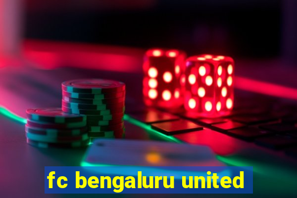 fc bengaluru united