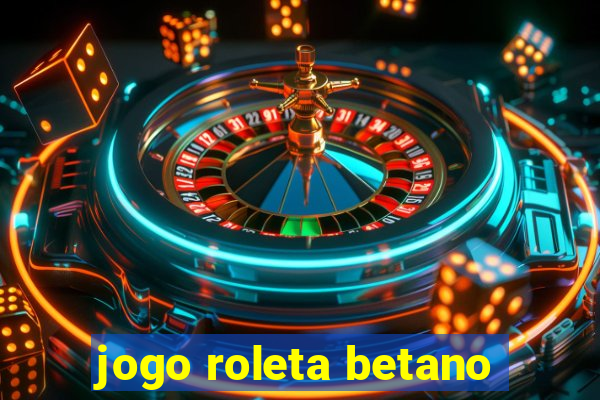 jogo roleta betano