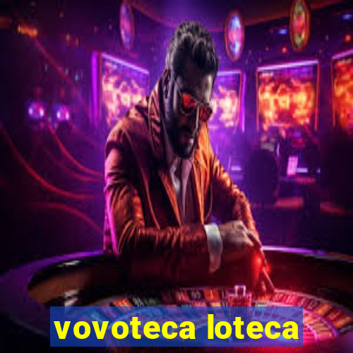 vovoteca loteca