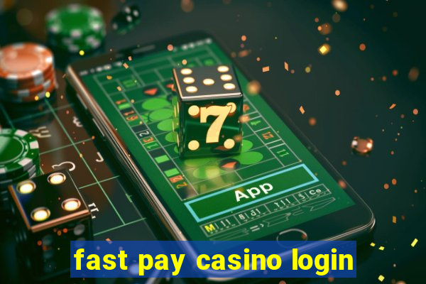 fast pay casino login