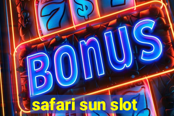 safari sun slot