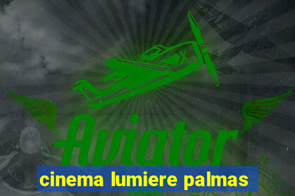 cinema lumiere palmas