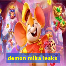 demon mika leaks