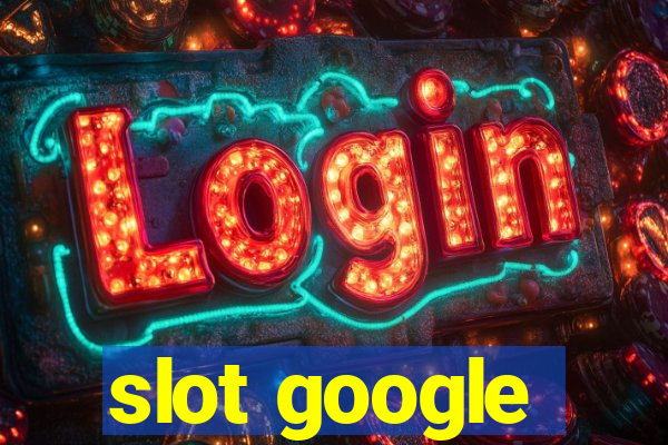 slot google