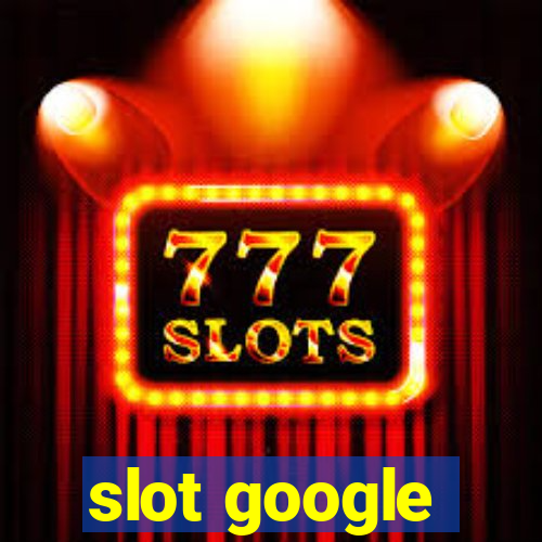 slot google