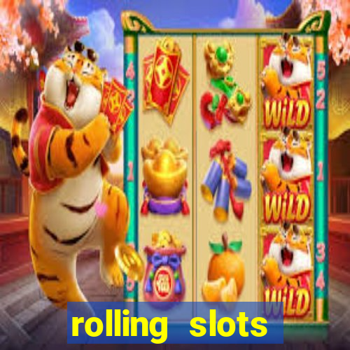 rolling slots casino login