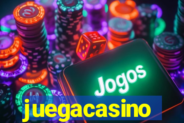 juegacasino