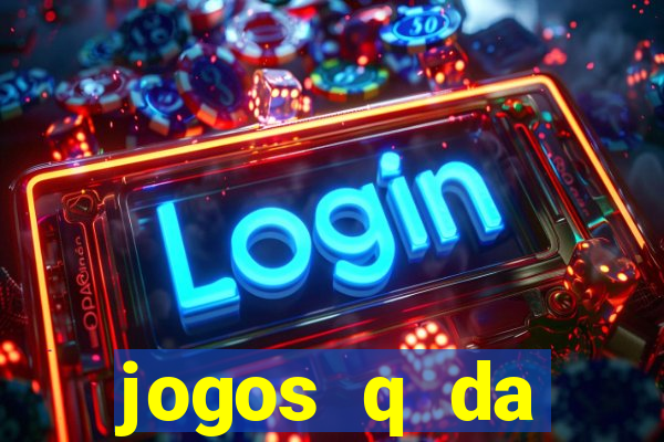 jogos q da dinheiro de verdade