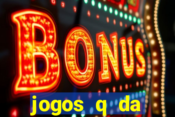 jogos q da dinheiro de verdade