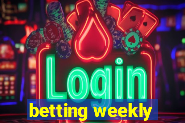 betting weekly