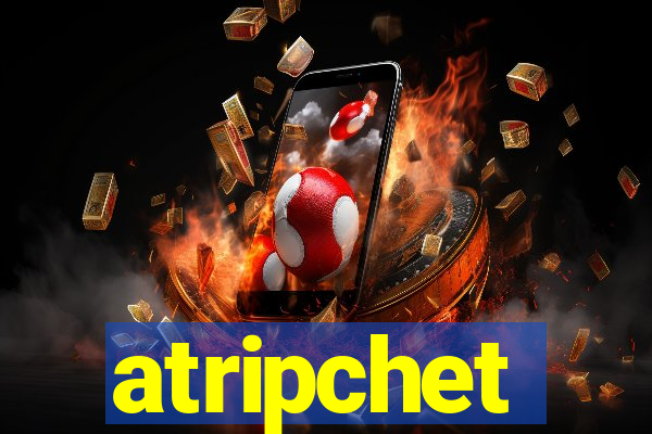 atripchet