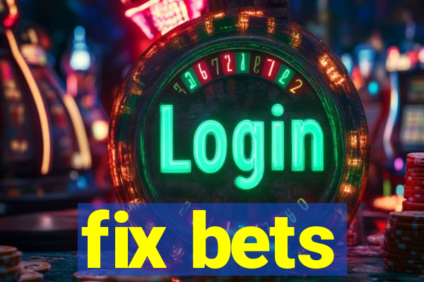 fix bets